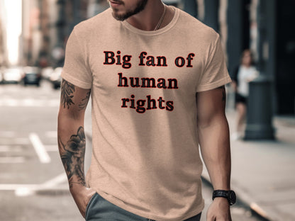 Big Fan of Human Rights Graphic T-Shirt