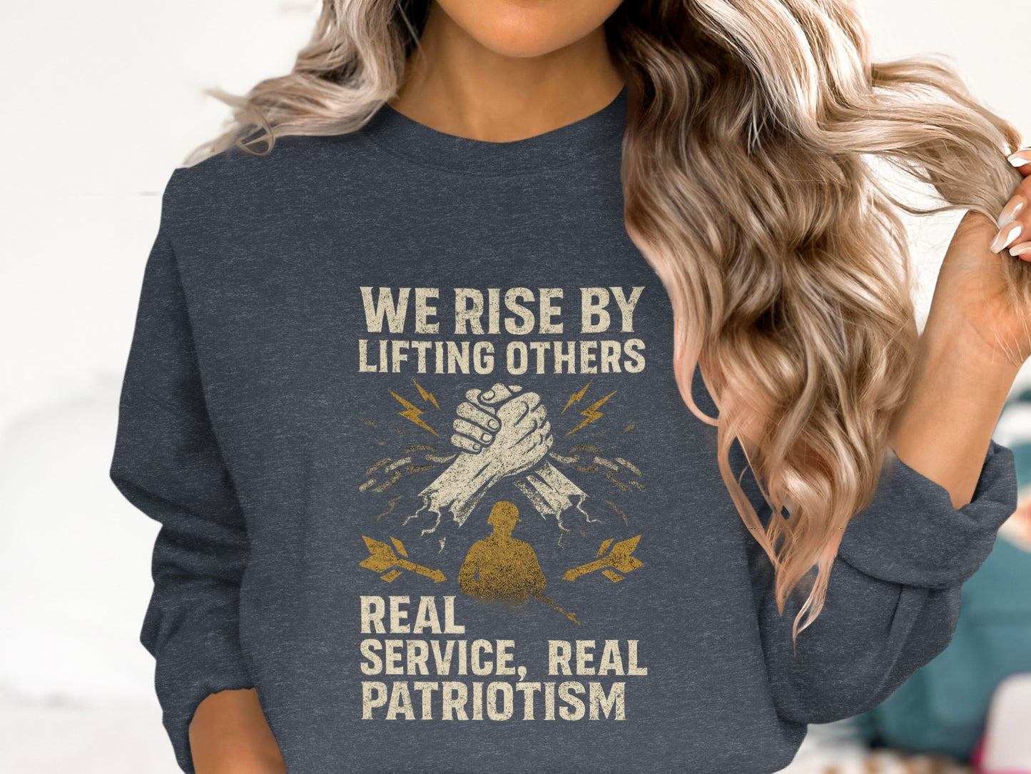 We Rise By Lifting Others Real Patriotism Shirt Product