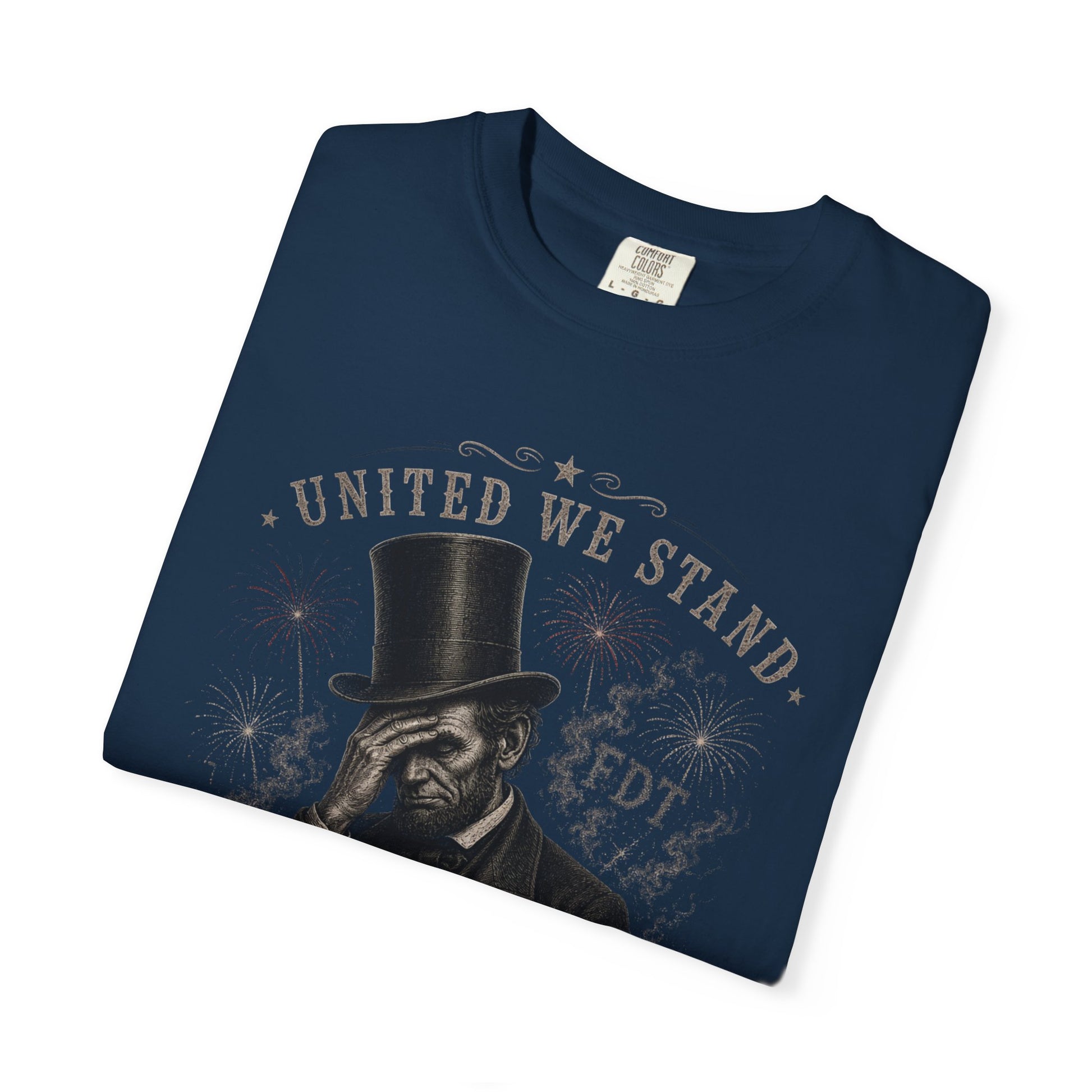 Abraham Lincoln in top hat, "UNITED WE STAND FDT" text, fireworks design.