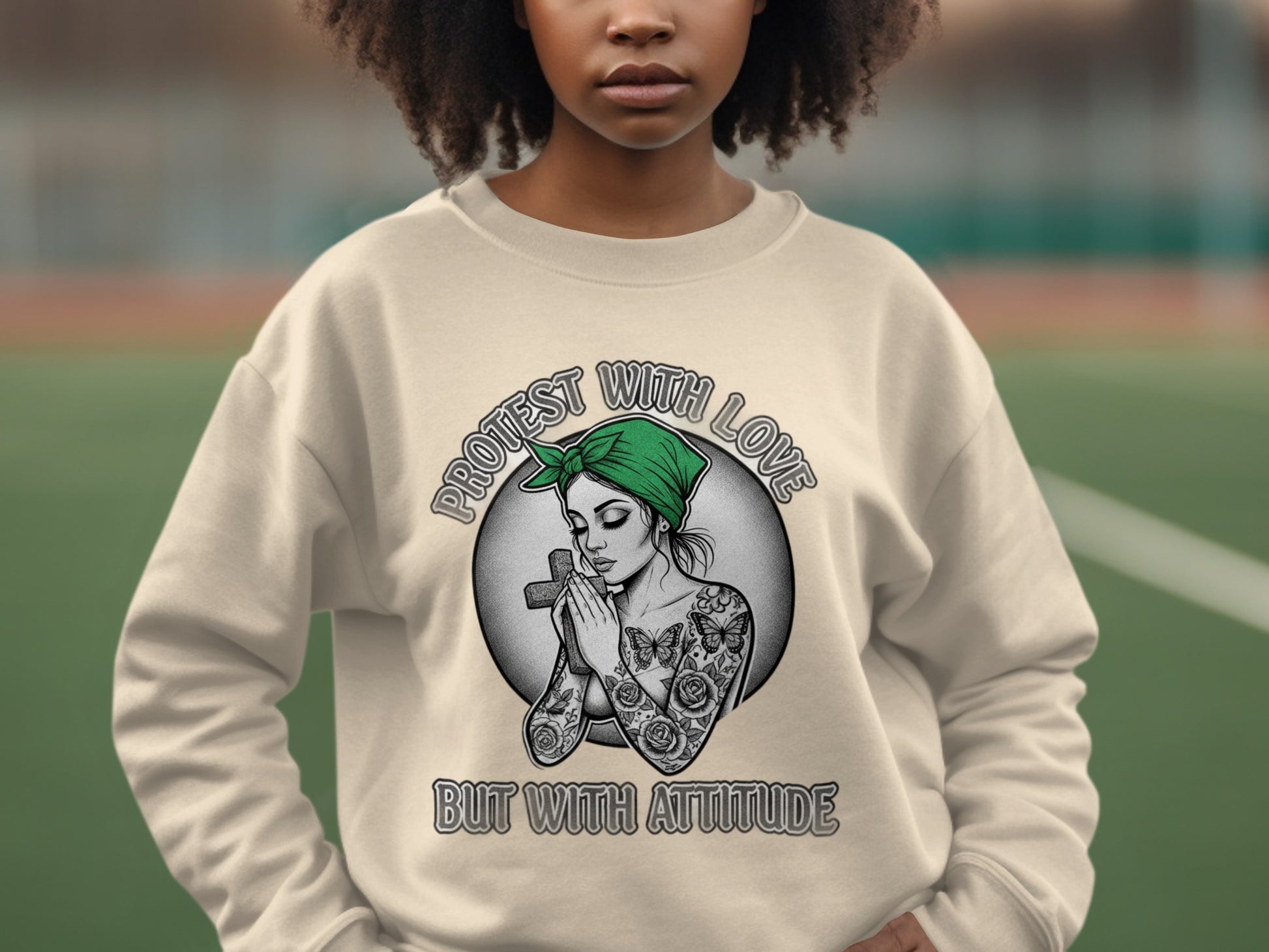 Protest with Love But with Attitude Sweatshirt