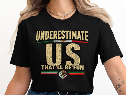 Underestimate Us That'll Be Fun T-shirt product