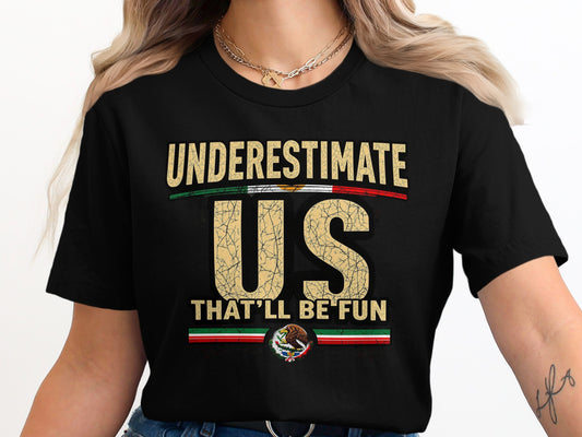 Underestimate Us That'll Be Fun T-shirt product