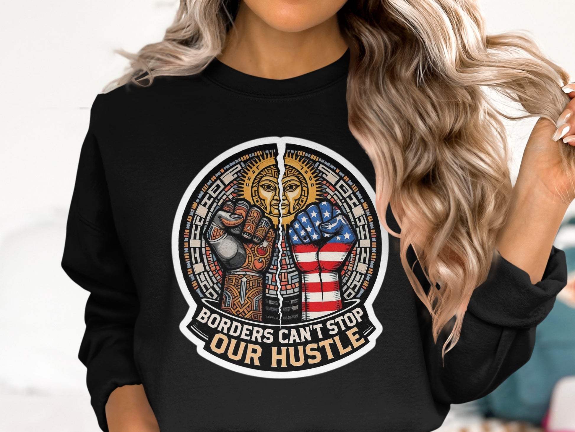 Borders Can't Stop Our Hustle Graphic Sweatshirt Product