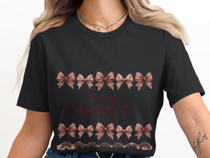 Forever Your Little Girl Graphic T-shirt product type