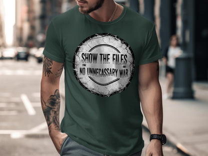 Show the Files No Unnecessary War Graphic T-Shirt