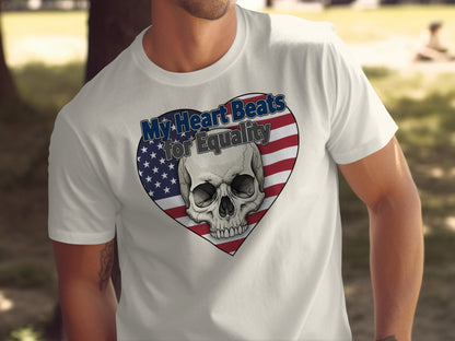 My Heart Beats for Equality Patriotic Skull T-shirt