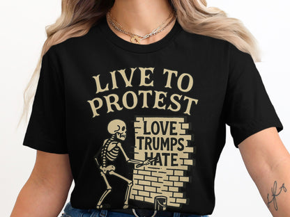 Live to Protest Love Trumps Hate T-Shirt product