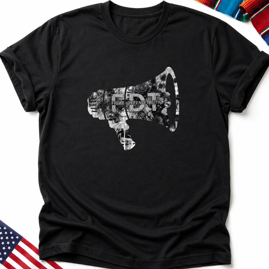 Black t-shirt with megaphone graphic saying "FIGHT DEFEND TRUTH".