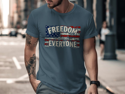 Freedom is For Everyone Patriotic Graphic Shirt