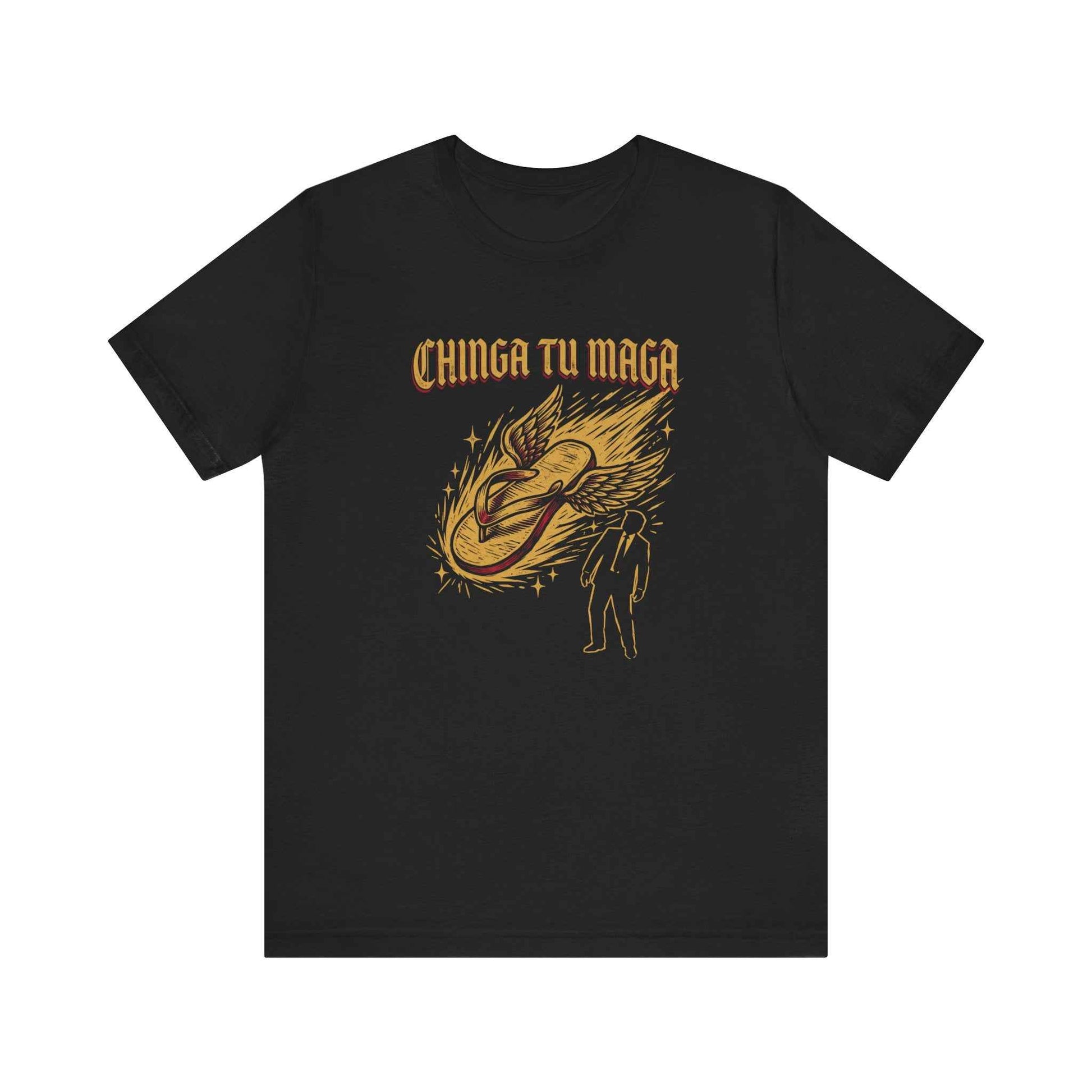 Chinga Tu MAGA T-Shirt, Anti Trump Political Tee, La Chancla Resist Shirt, Winged Flip Flop Funny Protest T-Shirts, Sarcastic Gift