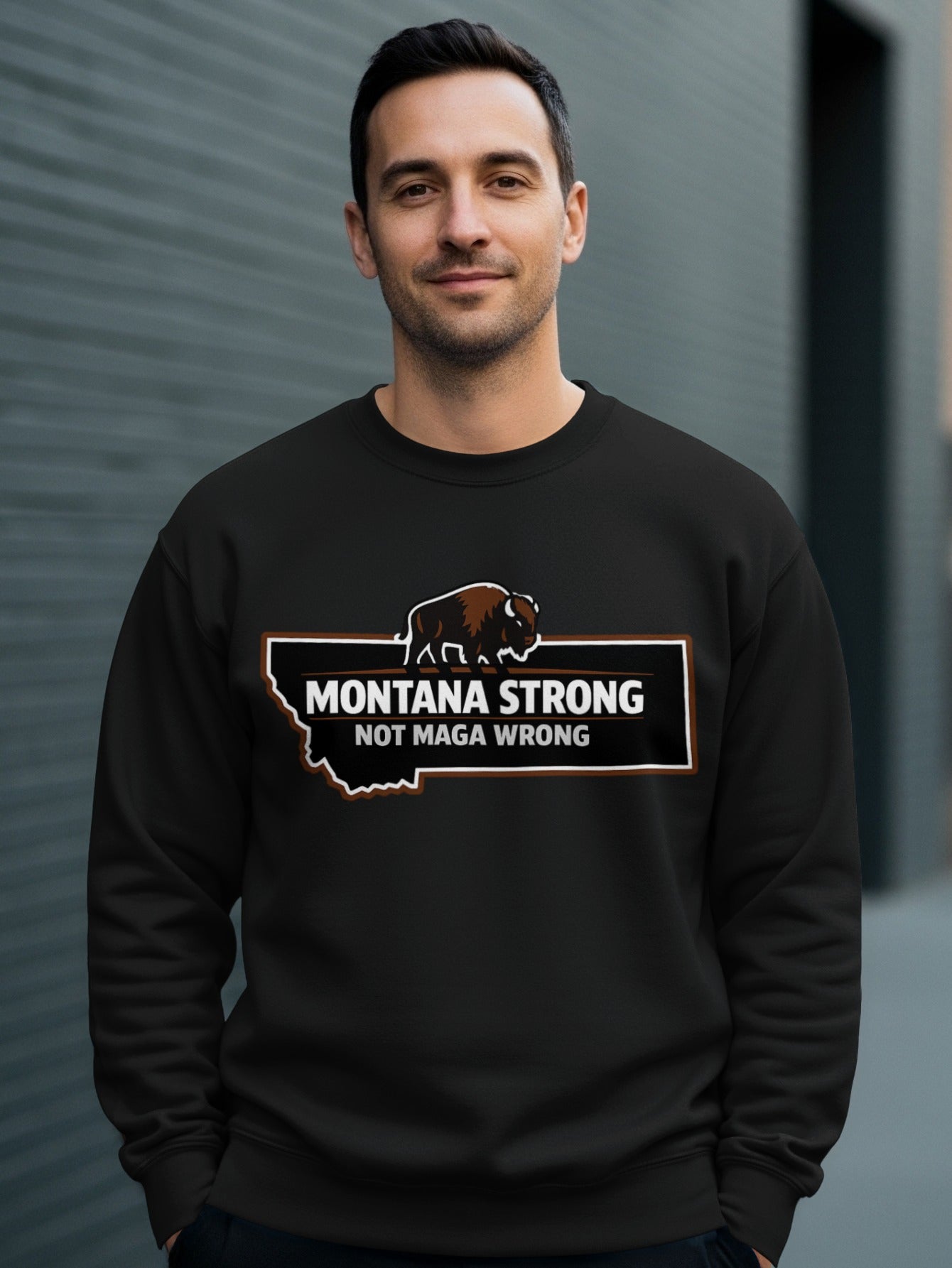 Montana Strong Not MAGA Wrong sweatshirt