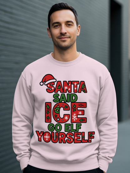 Santa Said Go Elf Yourself Holiday Sweatshirt