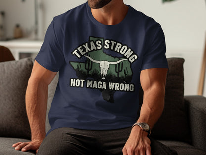 Texas Strong Not Maga Wrong T-shirt product type