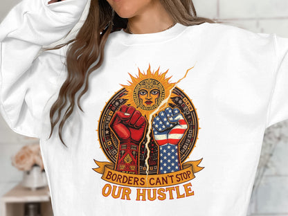 Borders Can't Stop Our Hustle Graphic Sweatshirt product
