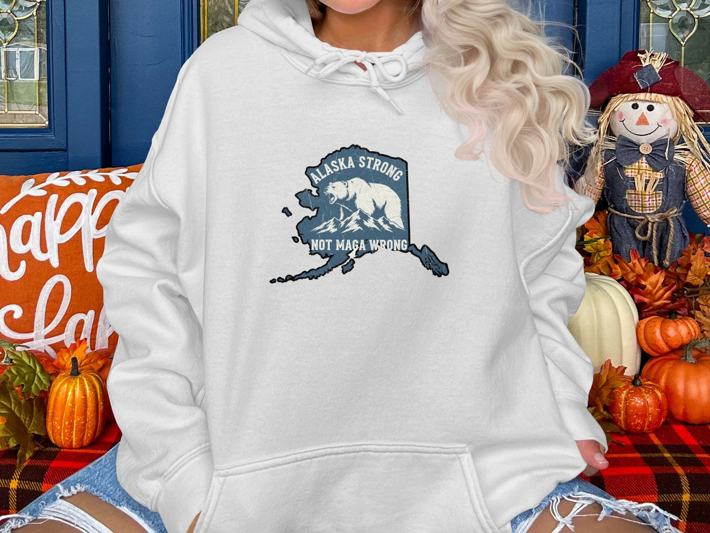 Alaska Strong Not Maga Wrong Hooded Sweatshirt Product