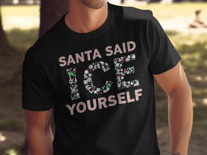 Santa Said Ice Yourself Christmas T-Shirt product