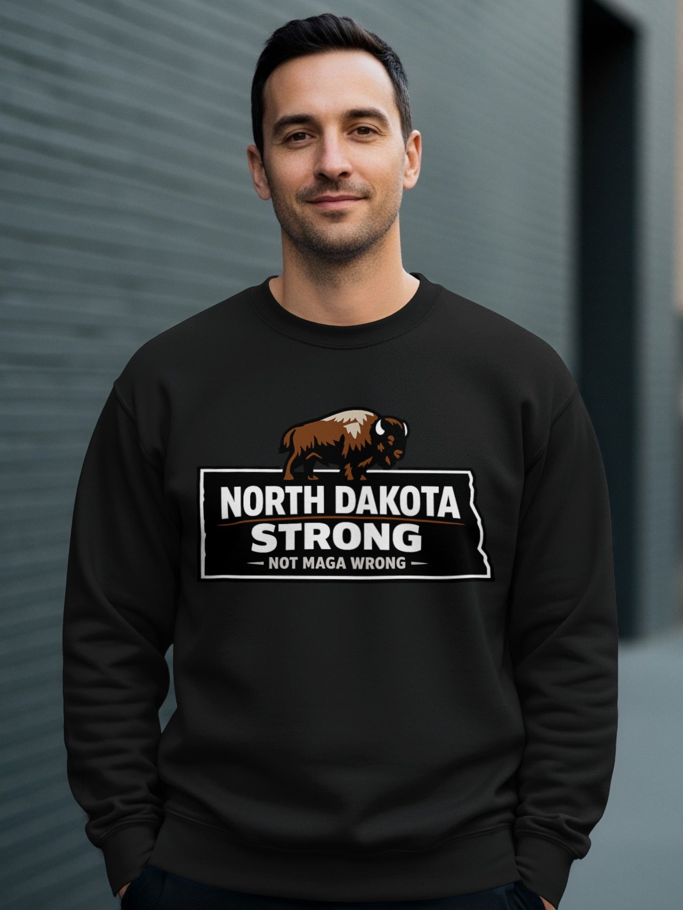 North Dakota Strong Not Maga Wrong Sweatshirt