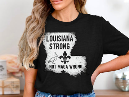 Louisiana Strong Not Maga Wrong T-shirt product type