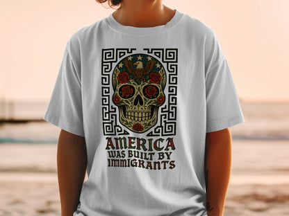 America Was Built By Immigrants T-shirt
