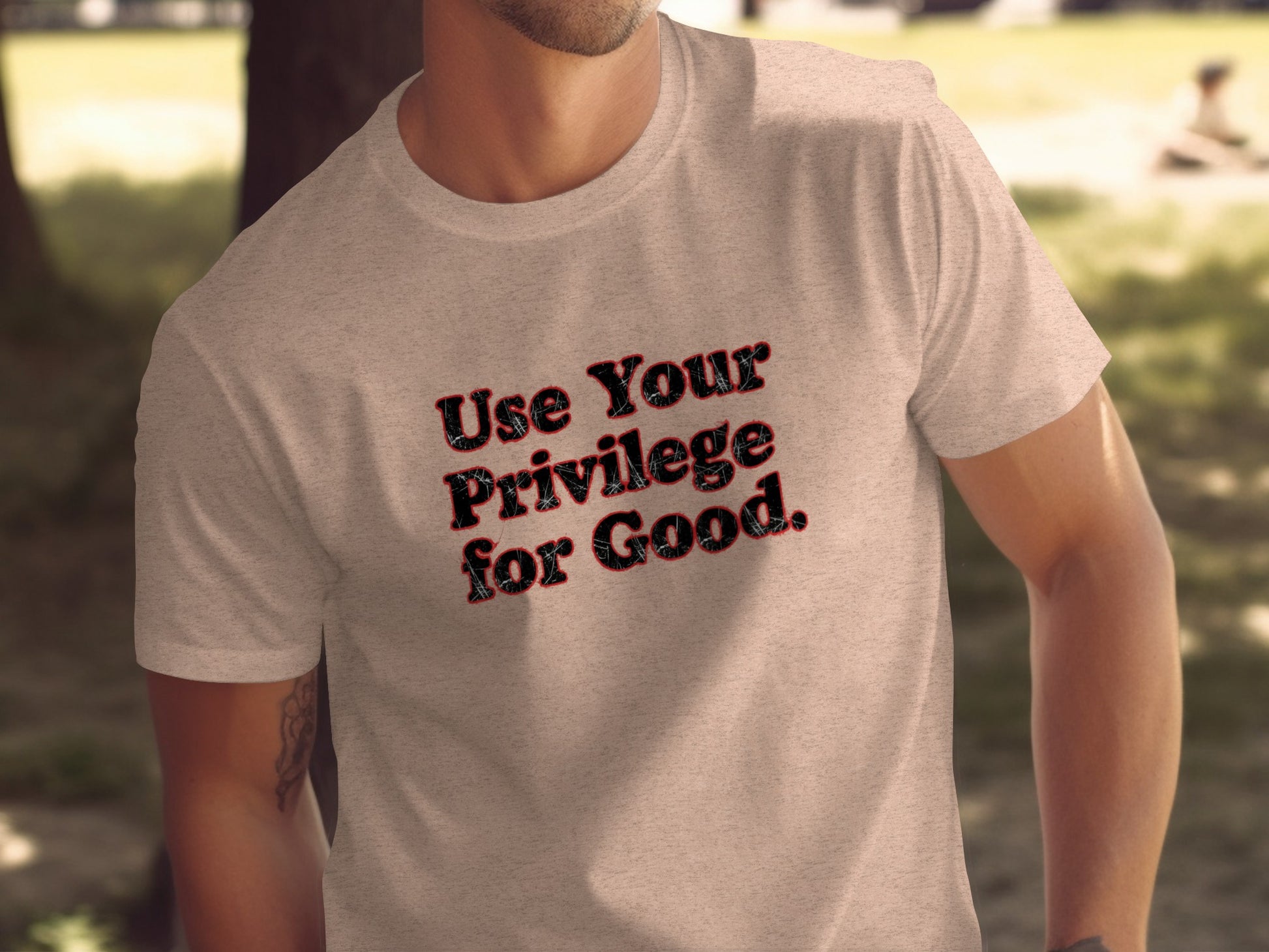 Use Your Privilege for Good Motivational Shirt
