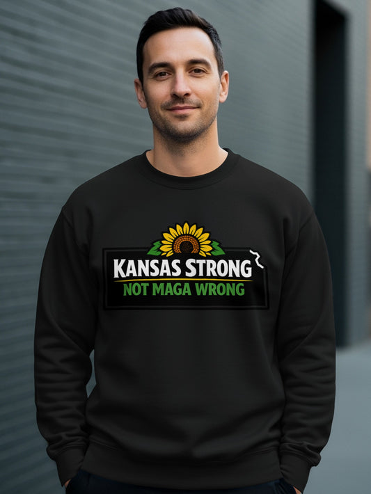 Kansas Strong Not MAGA Wrong Sweatshirt Unisex Apparel