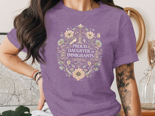 Proud Daughter of Immigrants Flower Graphic Shirt