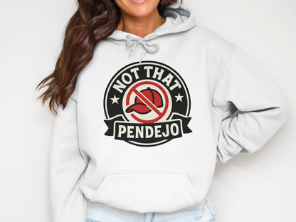 Not That Pendejo Graphic Hoodie Sweatshirt product