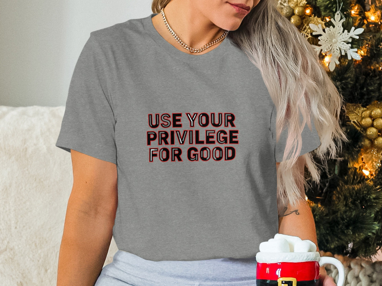 Use Your Privilege For Good Statement Graphic Design T-Shirts