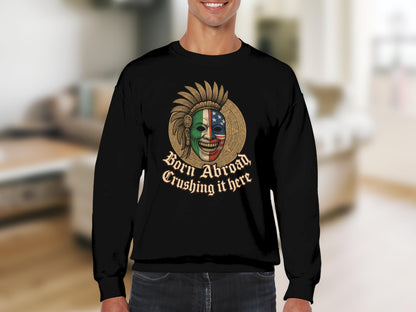 Born Abroad Crushing it here graphic sweatshirt product