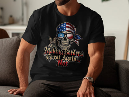 Making Borders Great Again Not design t-shirt product type