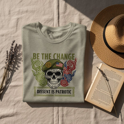 Be The Change Dissent Is Patriotic Graphic Tee