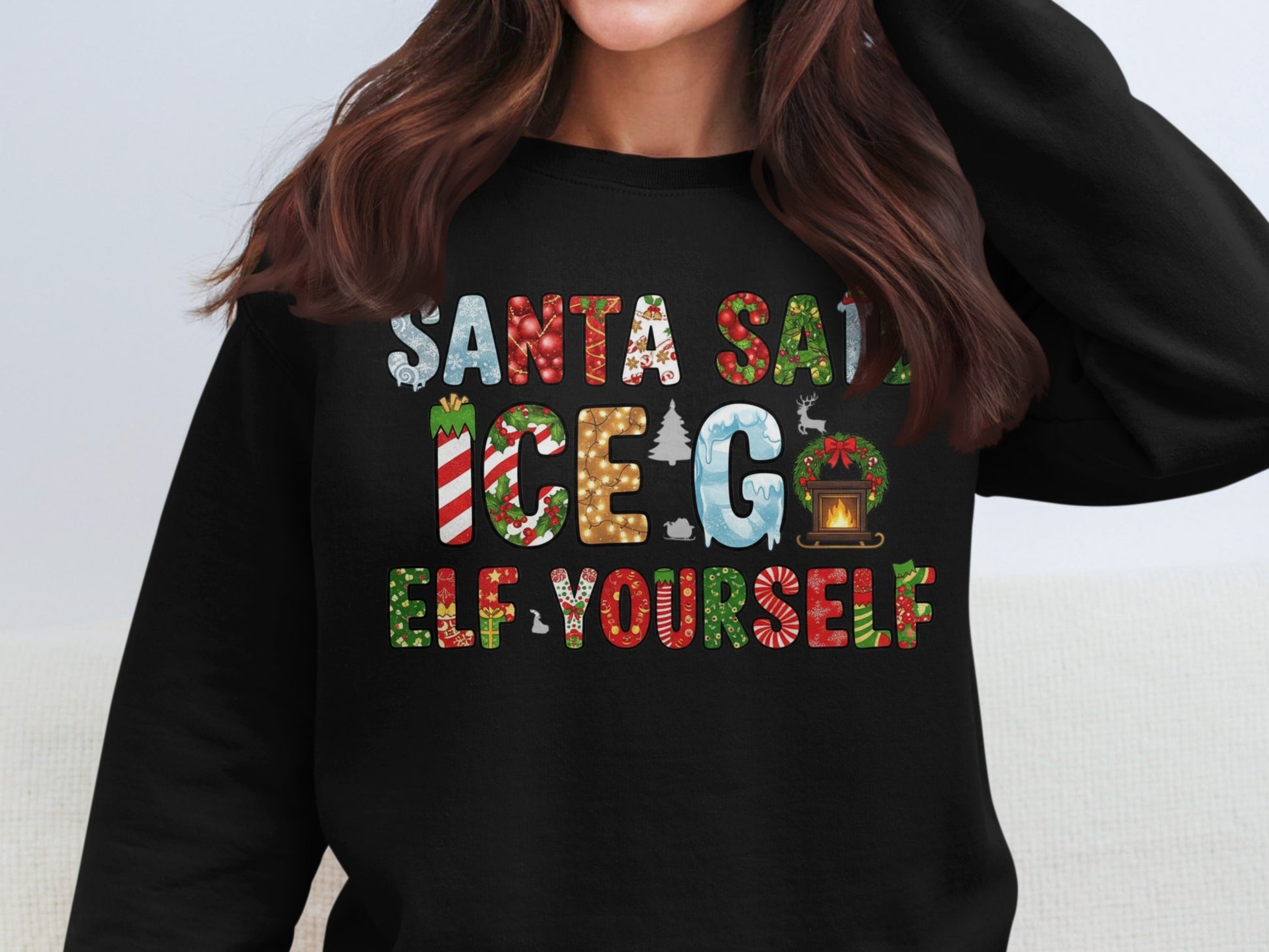 Santa Said Ice Go Elf Yourself Sweatshirt