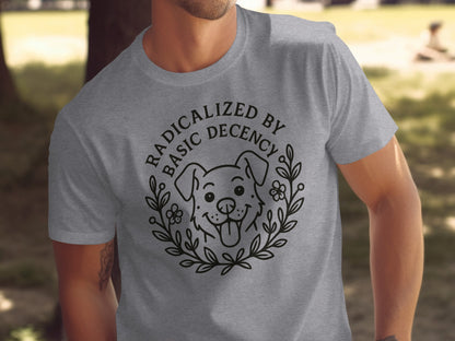 Radicalized By Basic Decency Dog Graphic T-shirt