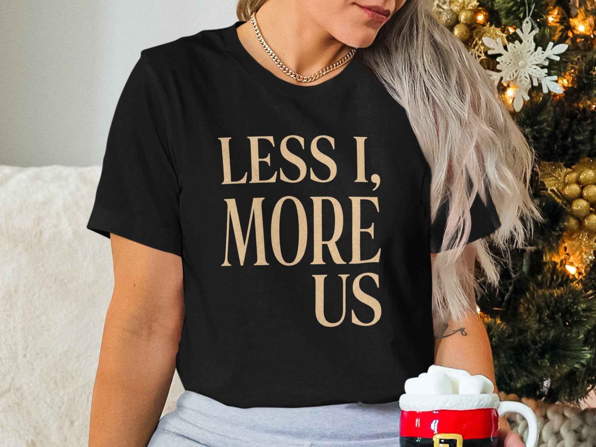 Less I More Us T-Shirts, Unity Community Empathy, Inspirational Quote Tee, Positive Message, Textured Rustic Font Graphic Tee, Social