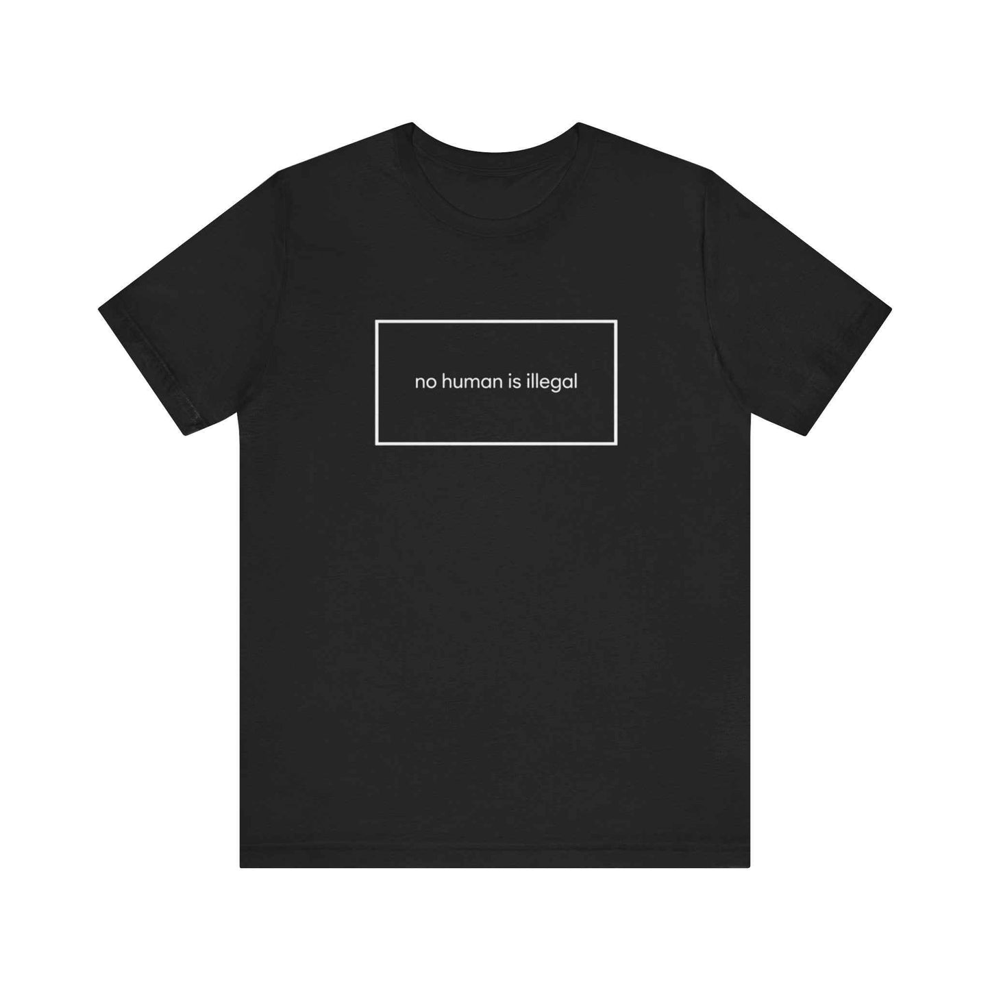 No Human Is Illegal T-Shirts, Human Rights Statement Tee, Activism Apparel, Social Justice Shirt, Immigration Protest T-Shirts, Refugee