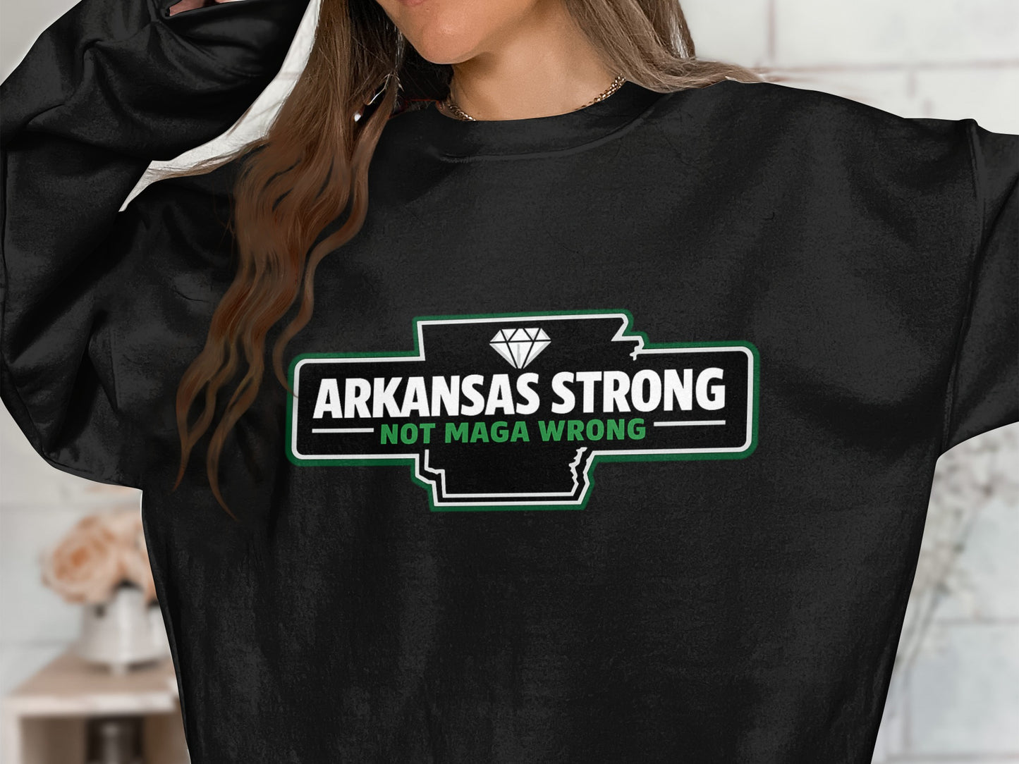 Arkansas Strong Not Maga Wrong Sweatshirt