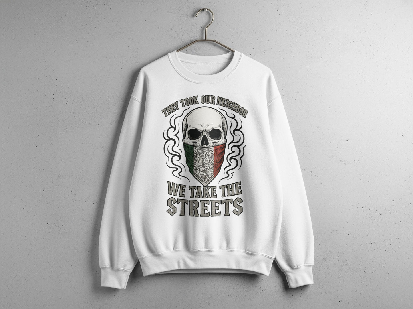 They Took Our Neighbor We Take The Streets Sweater