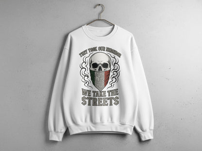 They Took Our Neighbor We Take The Streets Sweater