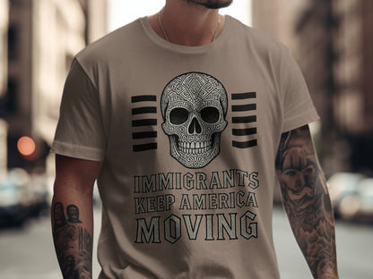 Immigrants Keep America Moving Skull Graphic Shirt