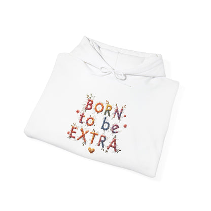 Pride hoodie Born to Be Extra Hoodie | Comfortable Unisex Heavy Blend Sweatshirt