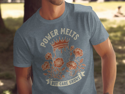 Power Melts But Care Grows Graphic T-shirt product type