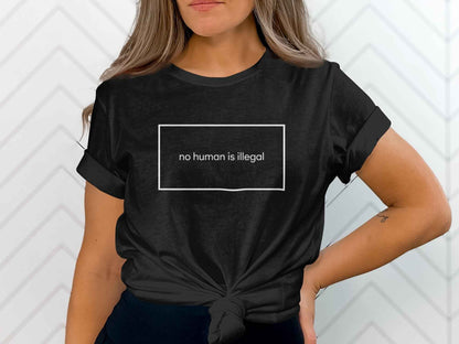 No Human Is Illegal T-Shirts, Human Rights Statement Tee, Activism Apparel, Social Justice Shirt, Immigration Protest T-Shirts, Refugee