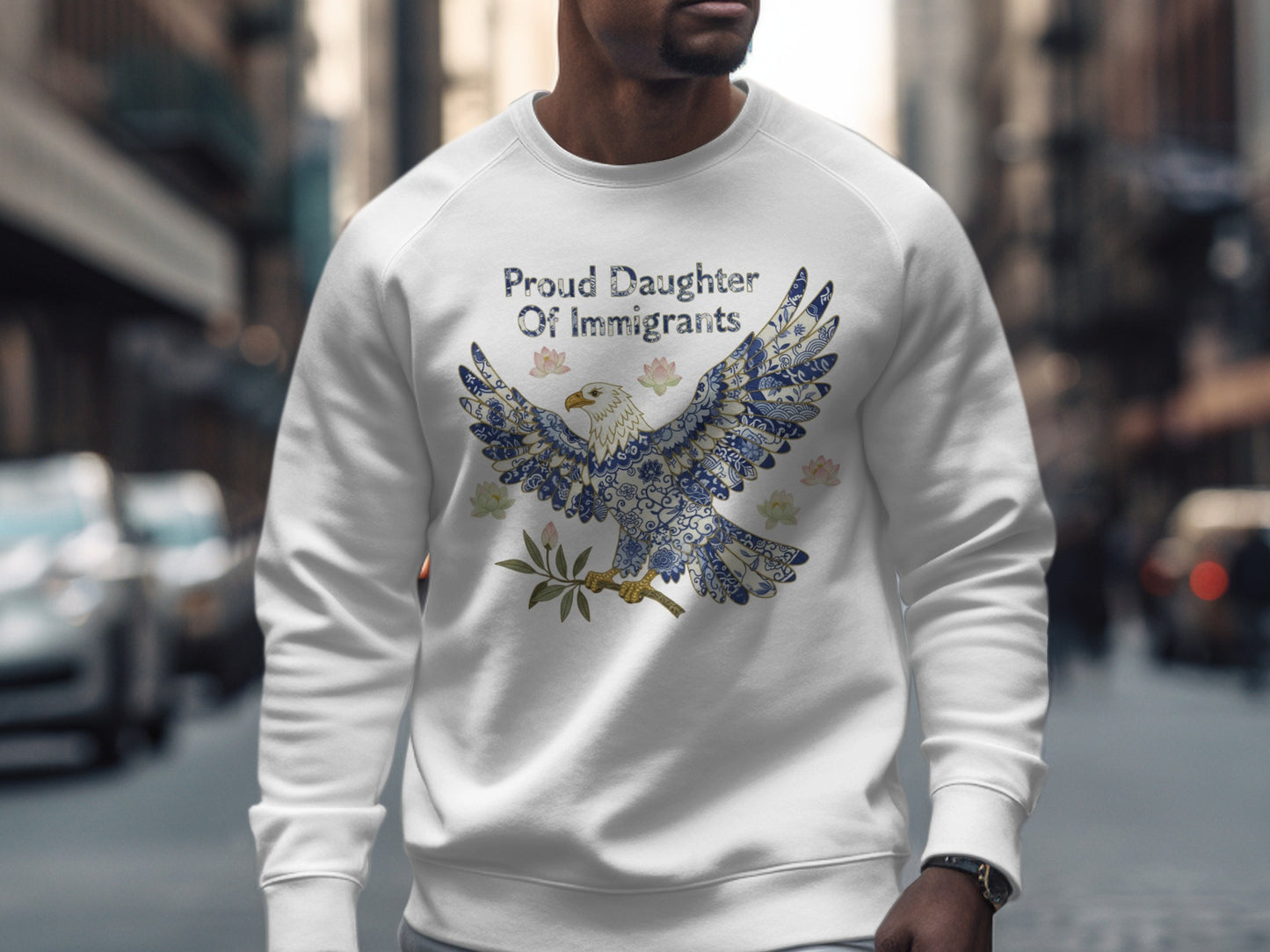 Proud Daughter Of Immigrants Eagle sweatshirt