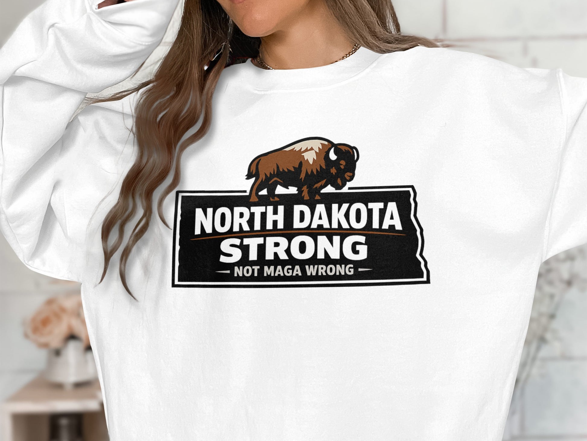 North Dakota Strong Not Maga Wrong Graphic Sweatshirt