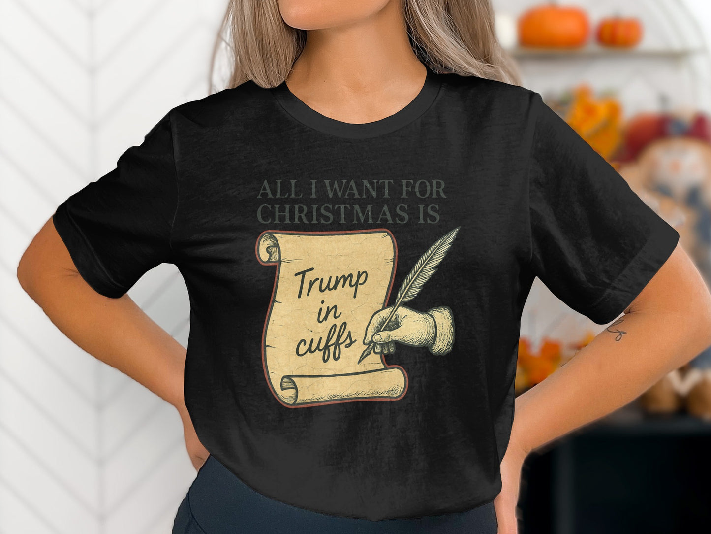 All I Want For Christmas Is Trump In Cuffs Shirt