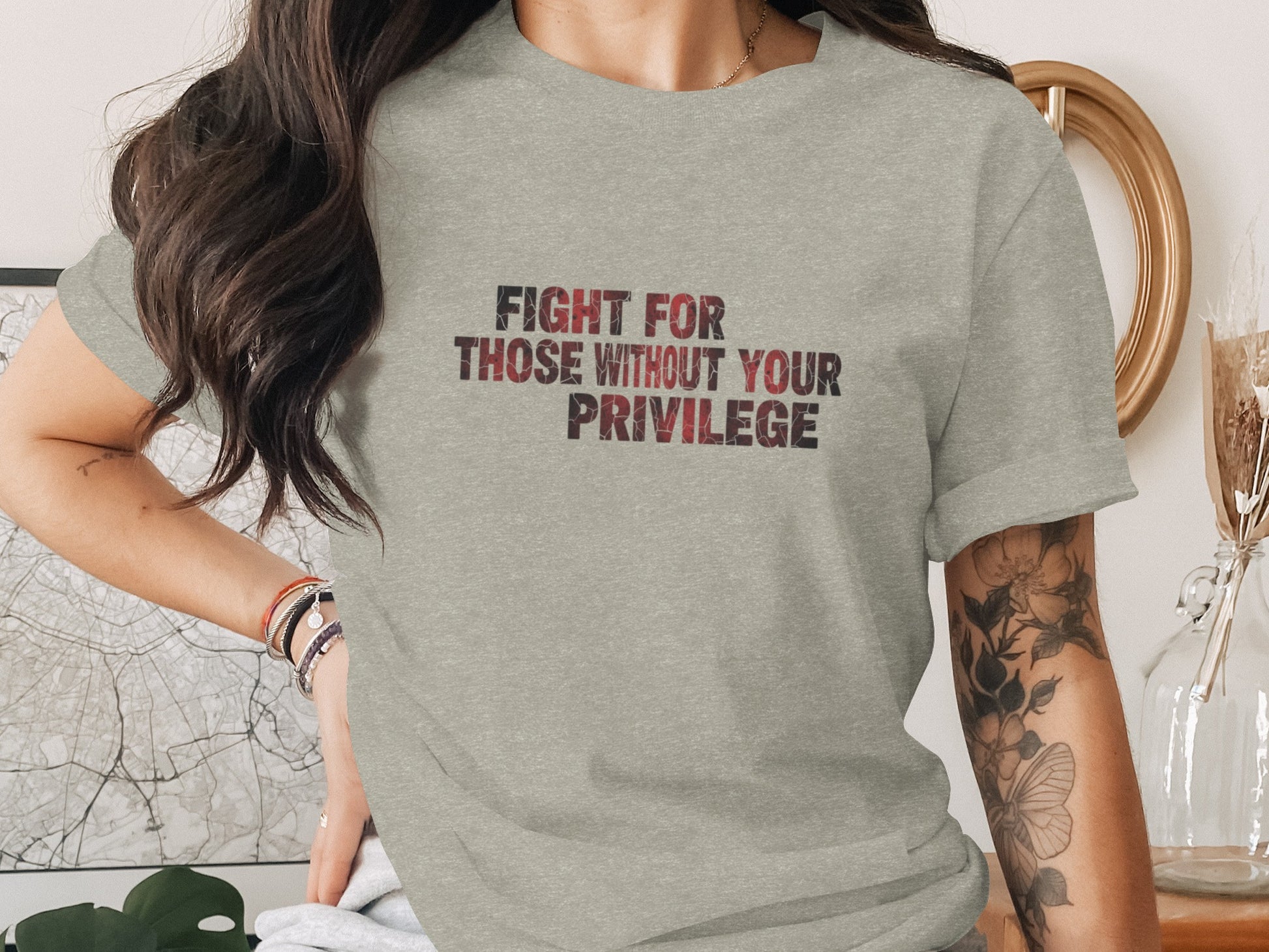 Fight For Those Without Your Privilege t-shirt