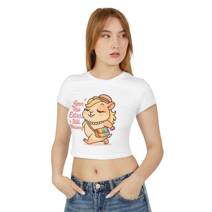 Born This Extra, Still Thriving Women's Baby Tee - Cute & Confident Graphic T-Shirt