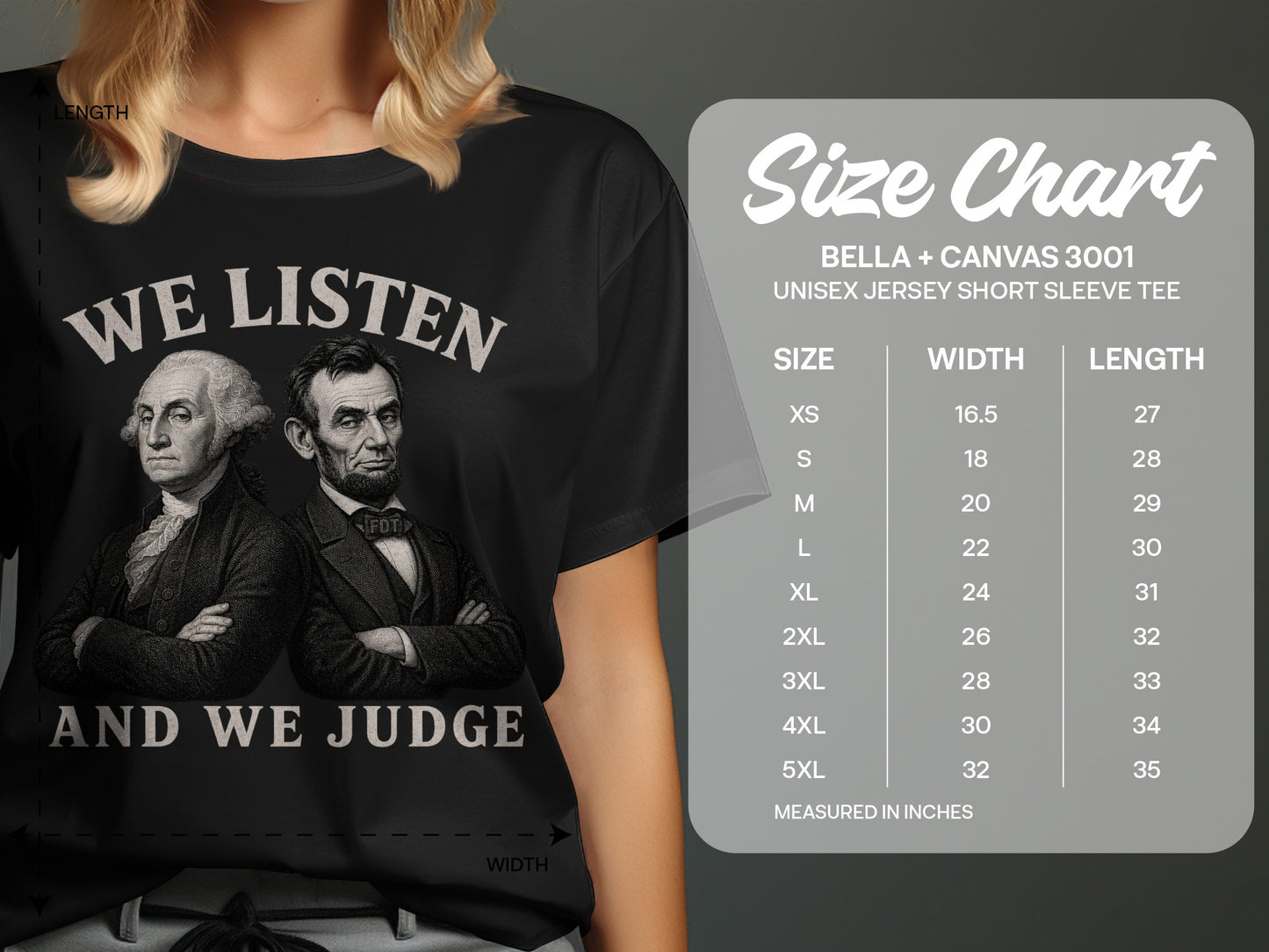 Black t-shirt with Washington and Lincoln, "We Listen And We Judge" text, and size chart.