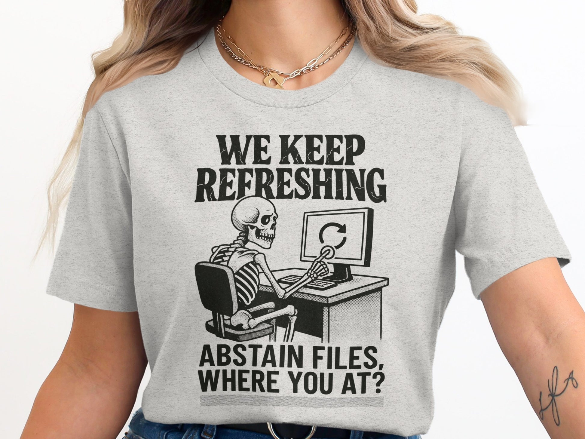 We Keep Refreshing Funny Skeleton Graphic T-Shirt product