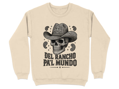 Del Rancho Pa'l Mundo Cowboy Skull Sweatshirt